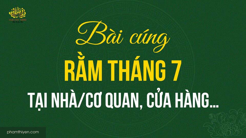 Bài cúng rằm tháng 7 tại nhà/cơ quan, cửa hàng,…