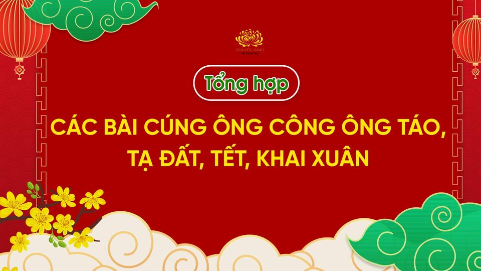 Tổng hợp các bài cúng ông Công ông Táo, tạ đất, tết, khai xuân