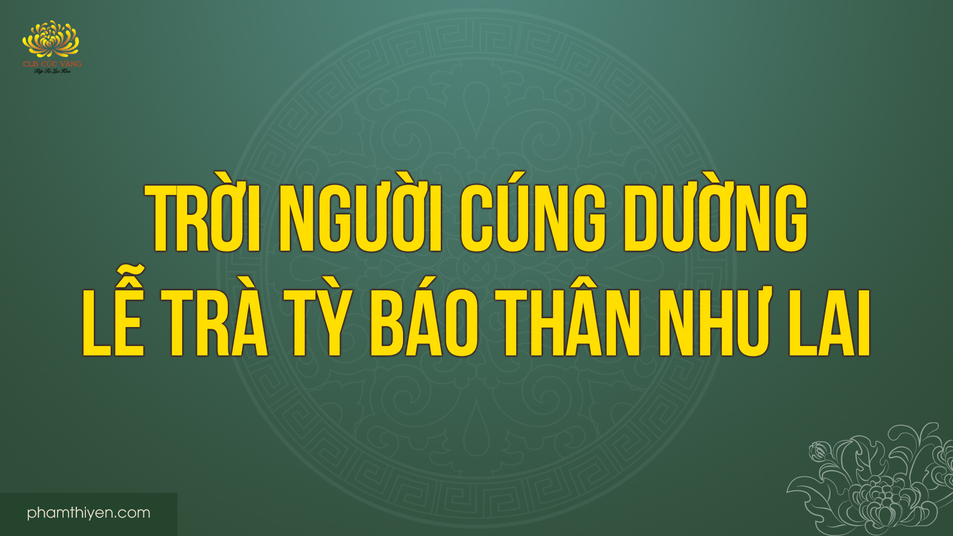 [Video] Trời người cúng dường lễ trà tỳ báo thân Như Lai