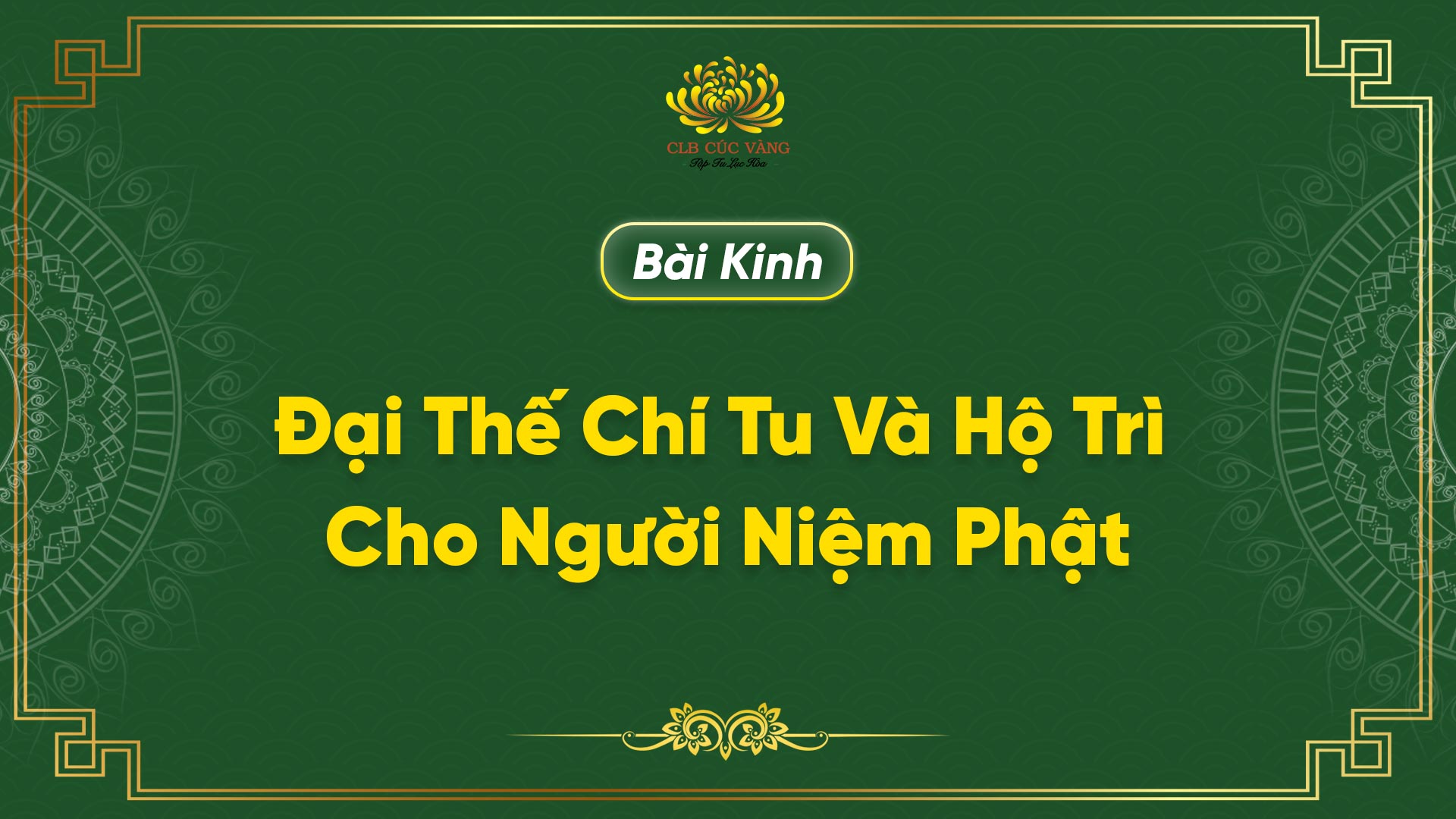 Kinh Đại Thế Chí Tu Và Hộ Trì Cho Người Niệm Phật