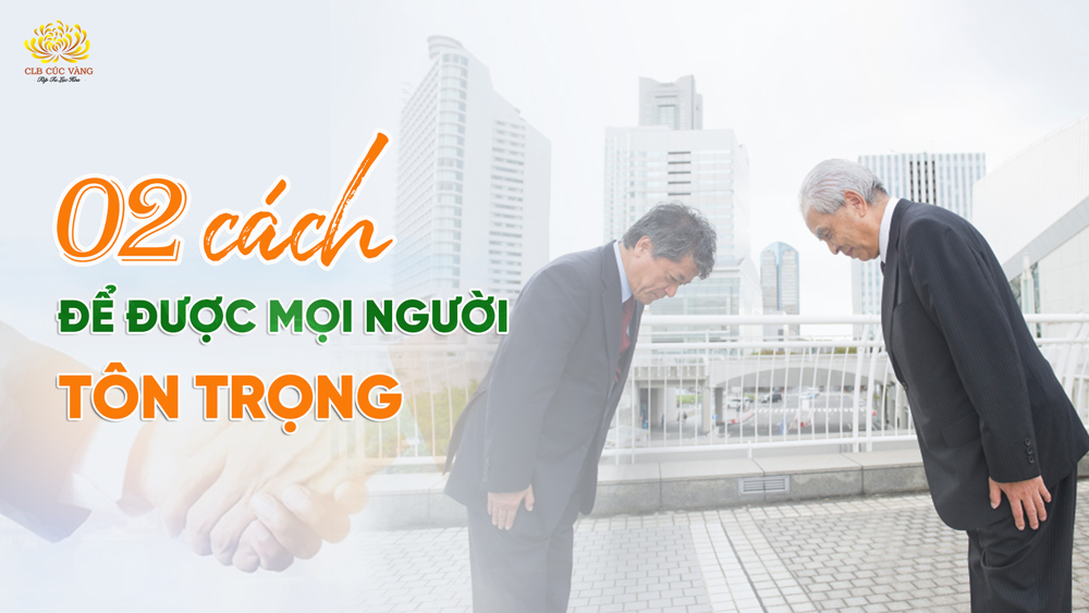 Tôn trọng bản thân và cách nhận được sự tôn trọng trong cuộc sống