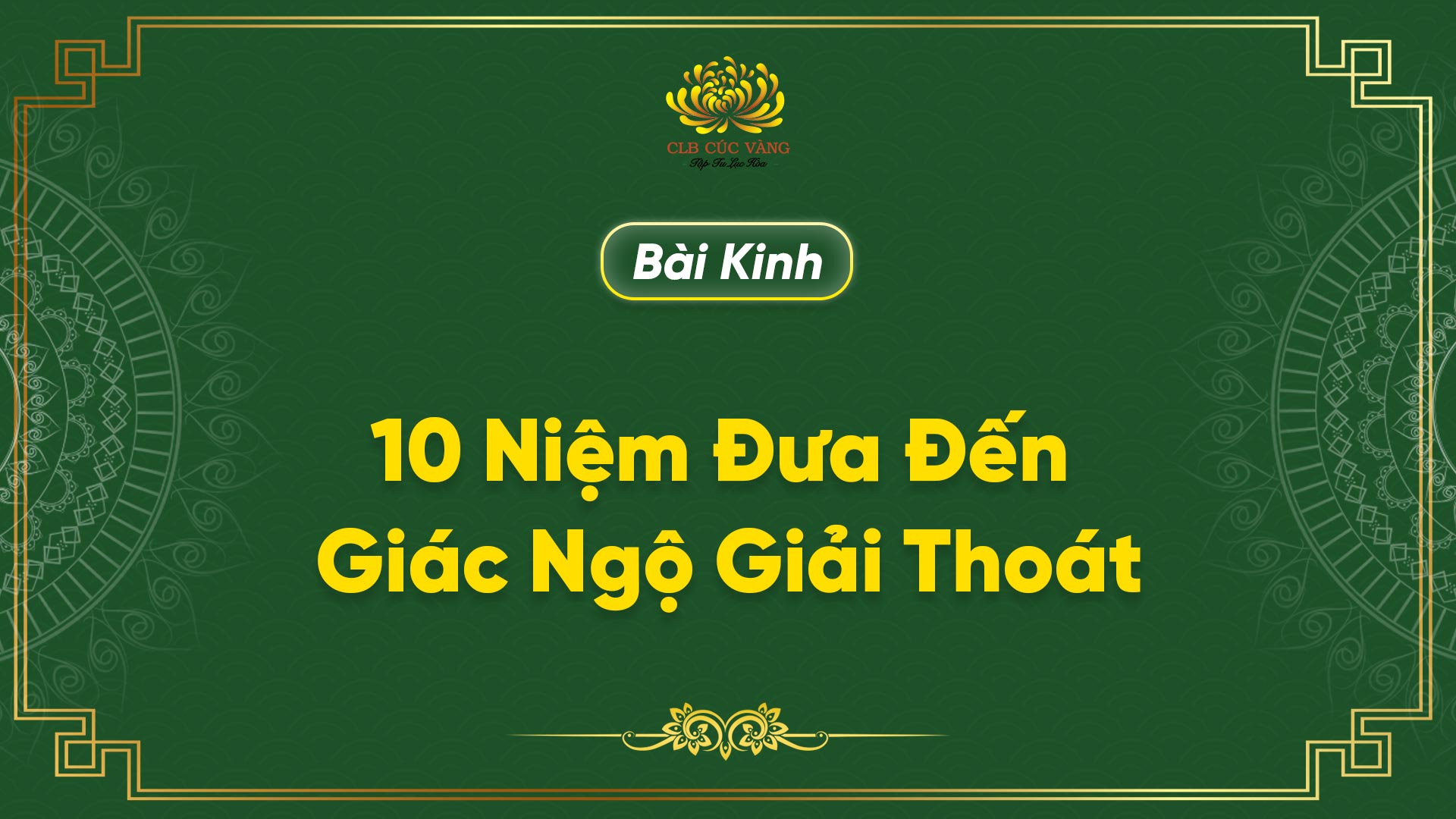 Bài kinh: 10 Niệm Đưa Đến Giác Ngộ Giải Thoát