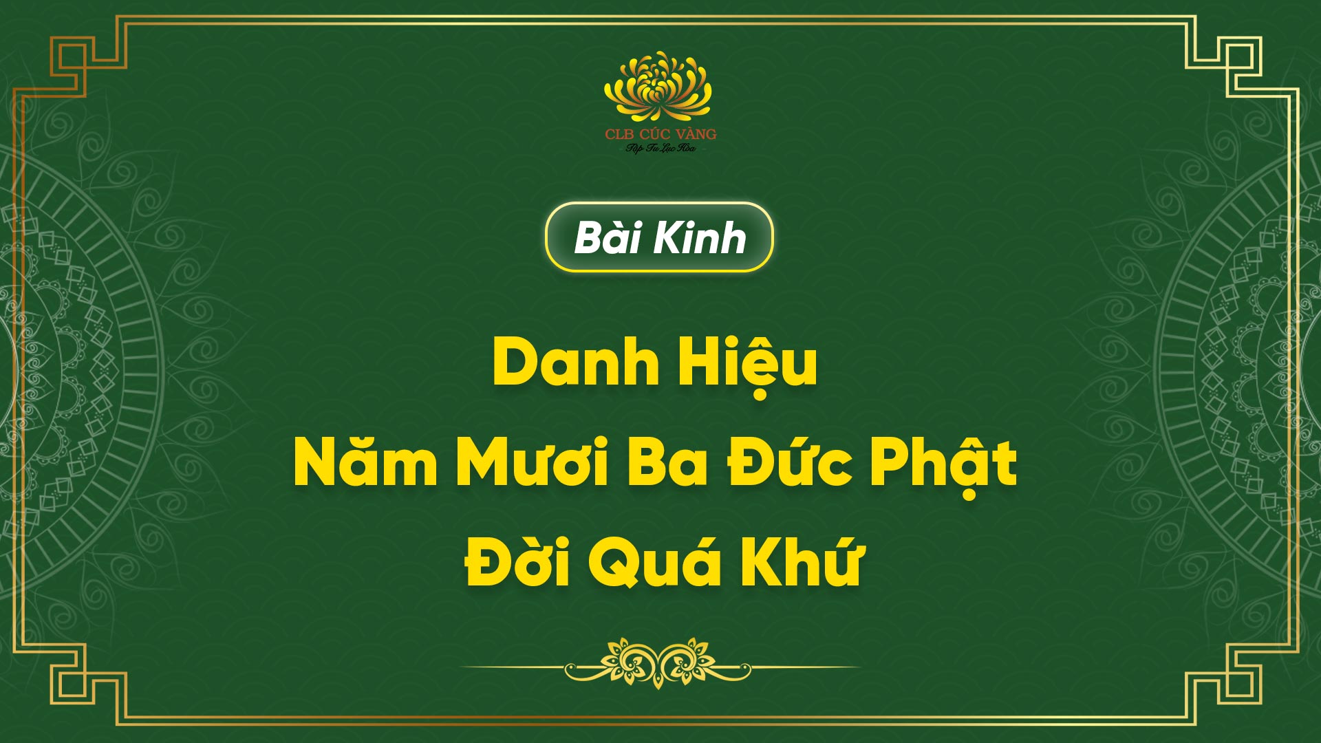 Bài kinh: Danh Hiệu Năm Mươi Ba Đức Phật Đời Quá Khứ