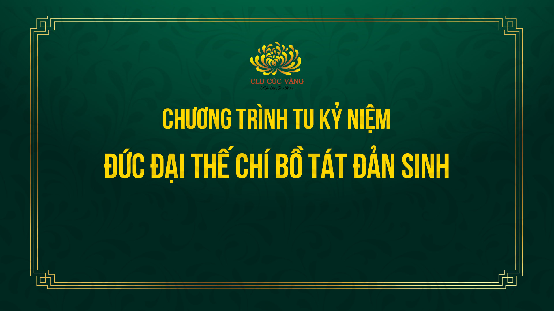 Chương trình tu kỷ niệm Đức Đại Thế Chí Bồ Tát đản sinh