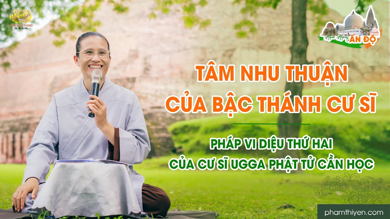 Tâm nhu thuận của bậc Thánh cư sĩ - Pháp vi diệu thứ hai của cư sĩ Ugga Phật tử cần học