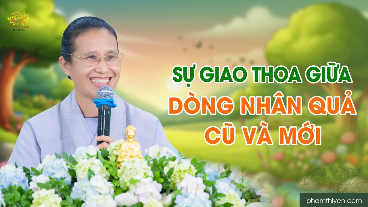 Sự giao thoa giữa dòng nhân quả cũ và dòng nhân quả mới