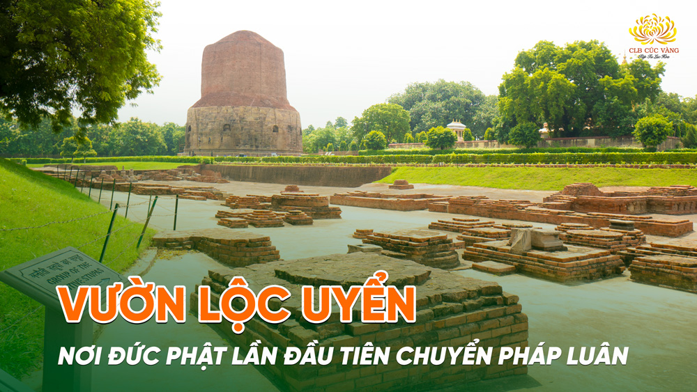 Vườn Lộc Uyển: Thánh tích linh thiêng đánh dấu sự xuất hiện của Tam Bảo