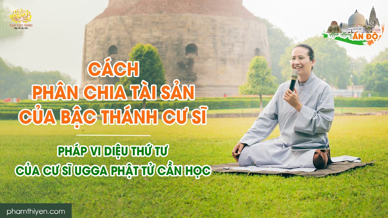 Cách phân chia tài sản của bậc Thánh cư sĩ - Pháp vi diệu thứ 4 của cư sĩ Ugga Phật tử cần học