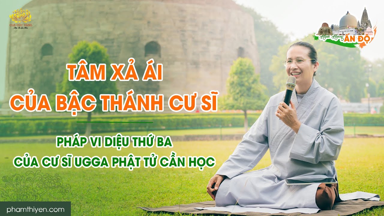 Tâm xả ái của bậc Thánh cư sĩ - Pháp vi diệu thứ ba của cư sĩ Ugga Phật tử cần học