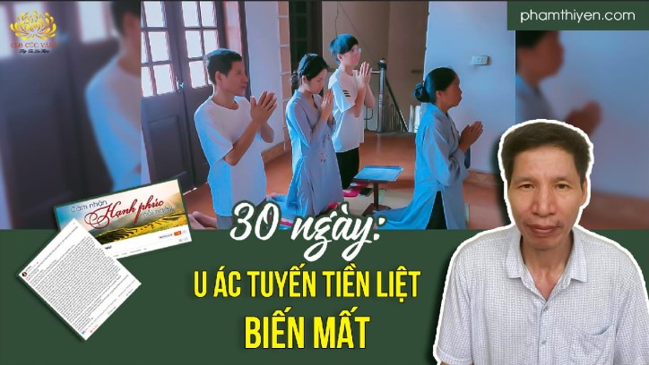 Khối u tuyến tiền liệt ác tính biến mất sau 30 ngày tu tập Phật Pháp