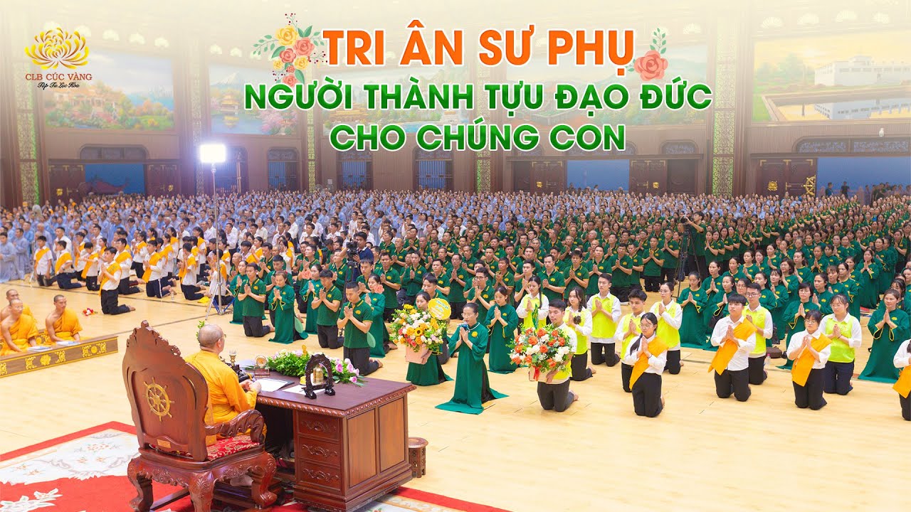 Tri ân Sư Phụ - Người thành tựu đạo đức cho chúng con