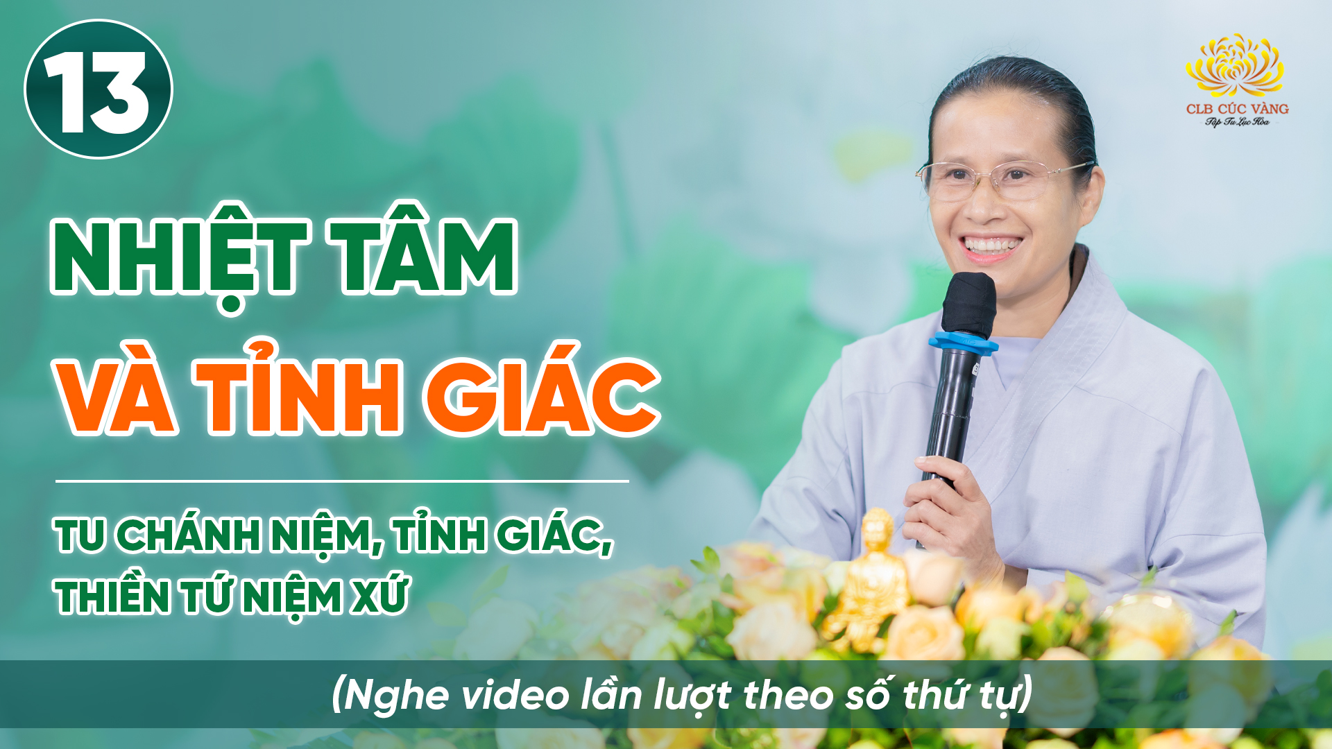 Nhiệt tâm và tỉnh giác khi thực hành Tứ Niệm Xứ | Niệm thân - Thiền Tứ Niệm Xứ | Bài số 13