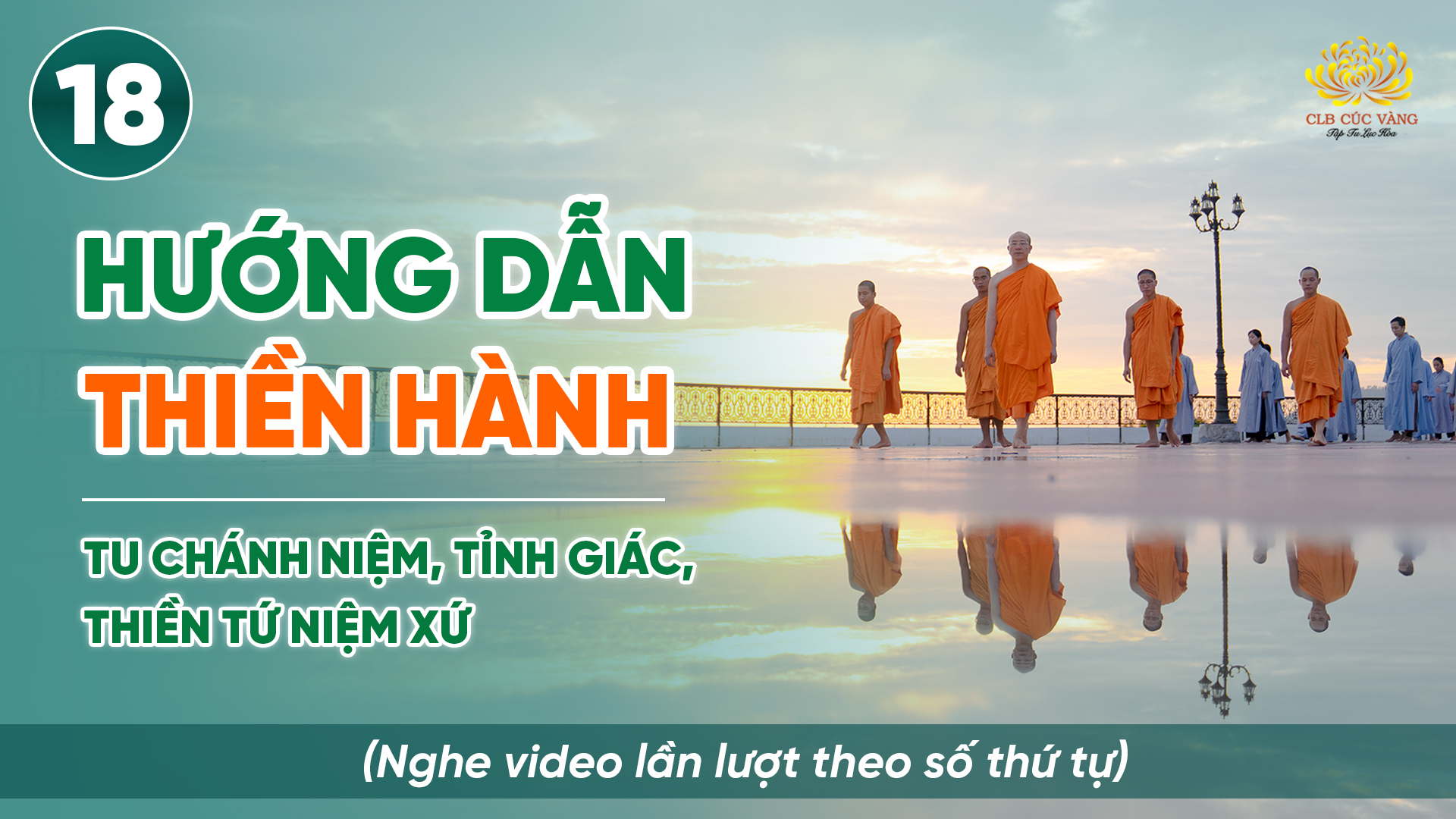 Hướng dẫn thiền hành | Niệm thân - Thiền Tứ Niệm Xứ | Bài số 18