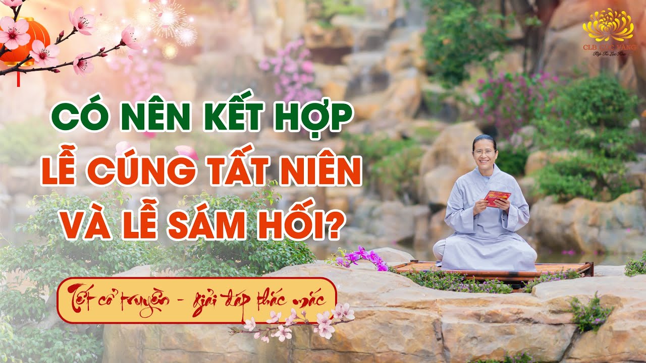 Lễ cúng tất niên kết hợp với lễ sám hối và cầu nguyện được không?