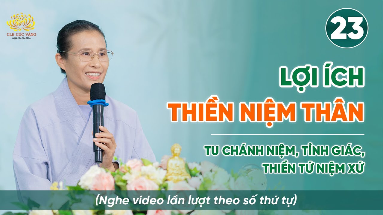 Lợi ích thiền niệm thân | Niệm thân - Thiền Tứ Niệm Xứ | Bài số 23