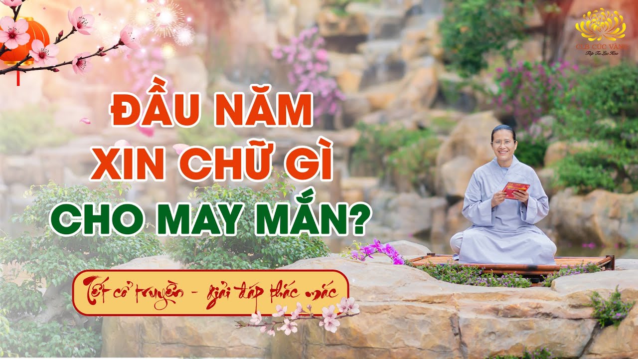 Đầu năm xin chữ gì để được may mắn?