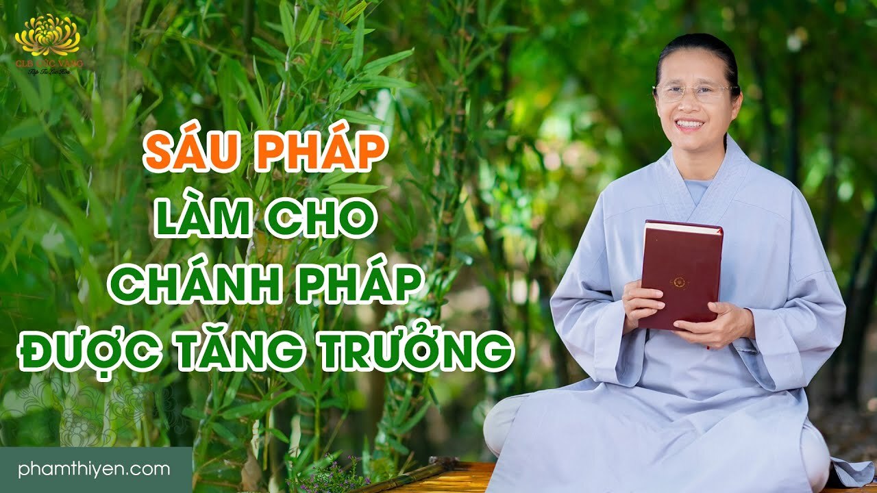 Sáu Pháp làm cho Chánh Pháp được tăng trưởng