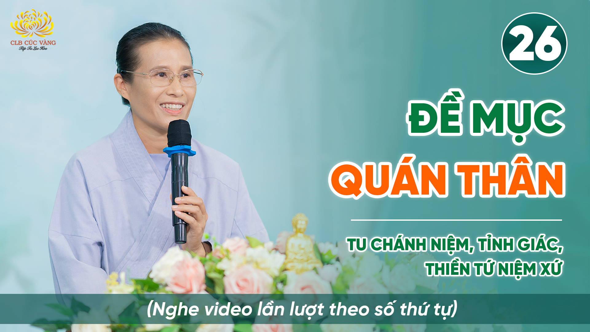 Đề mục thực tập tỉnh giác quán thân | Niệm thân - Thiền Tứ Niệm Xứ | Bài số 26