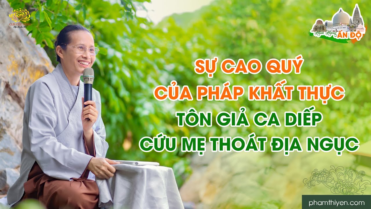 Sự cao quý của Pháp khất thực - Tôn giả Ca Diếp cứu mẹ thoát địa ngục