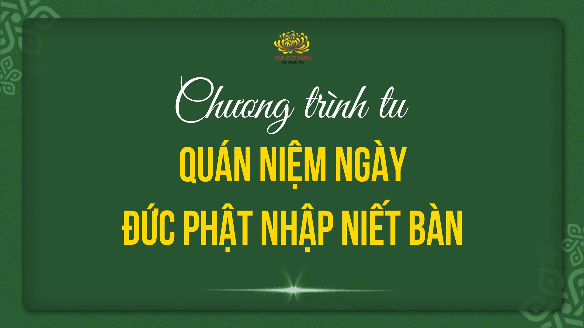 Chương trình tu quán niệm ngày Đức Phật nhập Niết Bàn