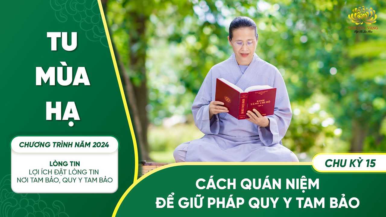 [Video] Cách quán niệm để giữ pháp quy y Tam Bảo | Chu kỳ 15 - Chương trình năm 2024