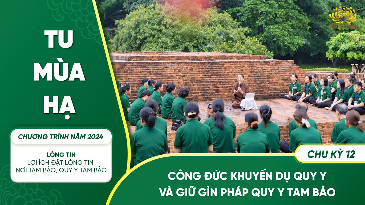 [Video] Công đức khuyến dụ quy y và giữ gìn pháp quy y Tam Bảo | Chu kỳ 12 - Chương trình 2024