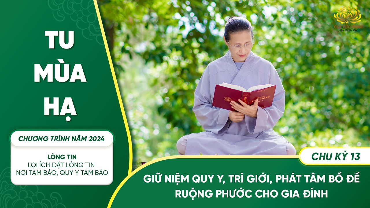 [Video] Giữ niệm quy y, trì giới, phát tâm Bồ Đề - Ruộng phước cho gia đình|Chu kỳ 13 -Chương trình năm 2024