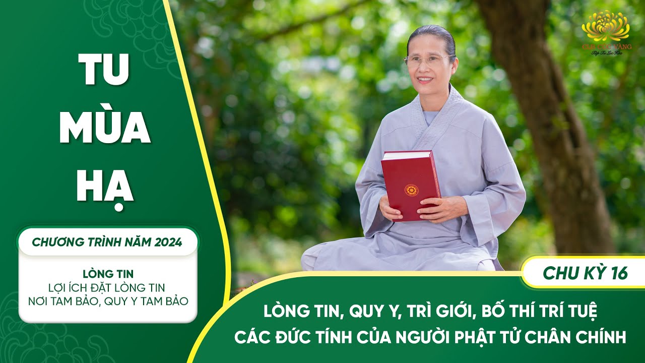 [Video] Lòng tin, quy y, trì giới, bố thí, trí tuệ - Các đức tính của người Phật tử chân chính | Chu kỳ 16
