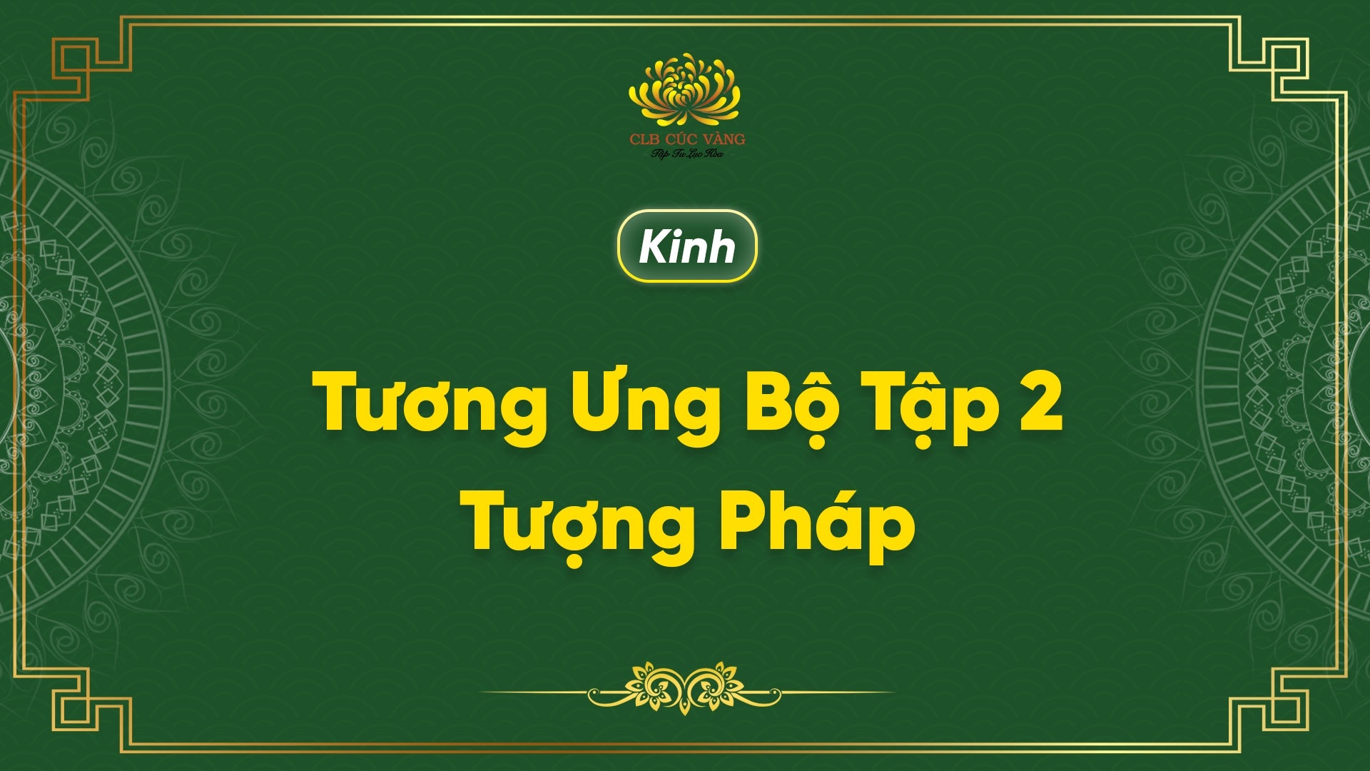 Kinh Tượng Pháp - Tu “Kính Trọng Tùy Thuận” Khiến Chánh Pháp Trụ Lâu Dài