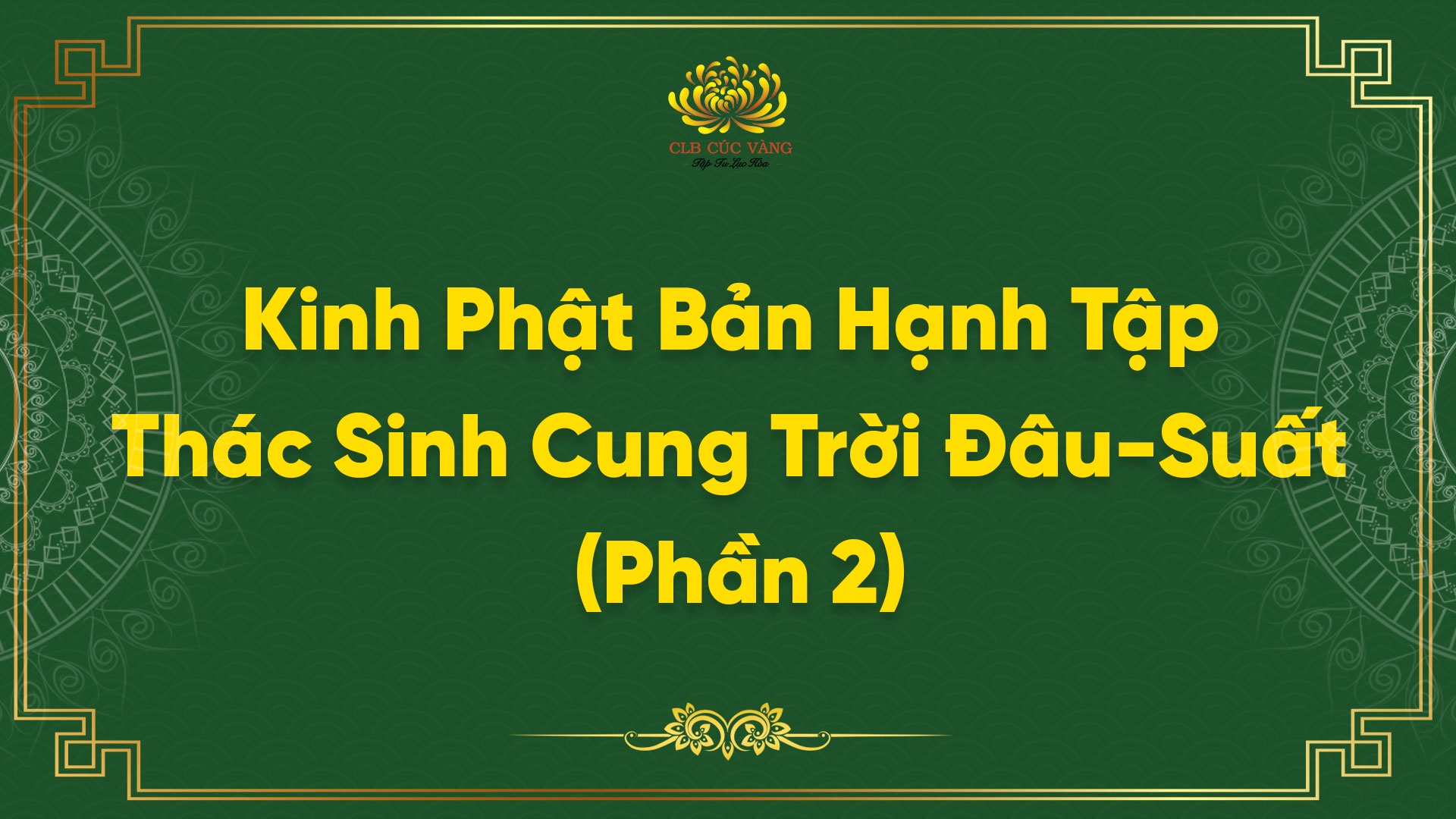 Kinh Phật Bản Hạnh Tập - Cung Trời Đâu Suất Đại Bồ Tát Quán Sát Duyên Đản Sinh