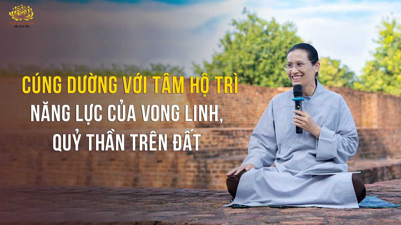 [Video] Cúng dường với tâm hộ trì - Năng lực của vong linh, quỷ thần trên đất | Trạch Pháp ngày 3/8/Quý Mão