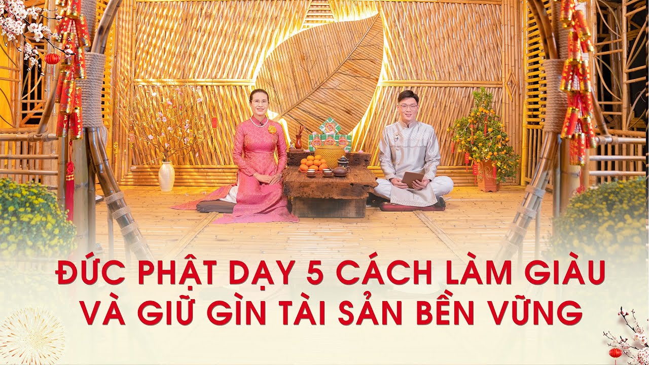 [Video] Đức Phật dạy 5 cách làm giàu và giữ gìn tài sản bền vững
