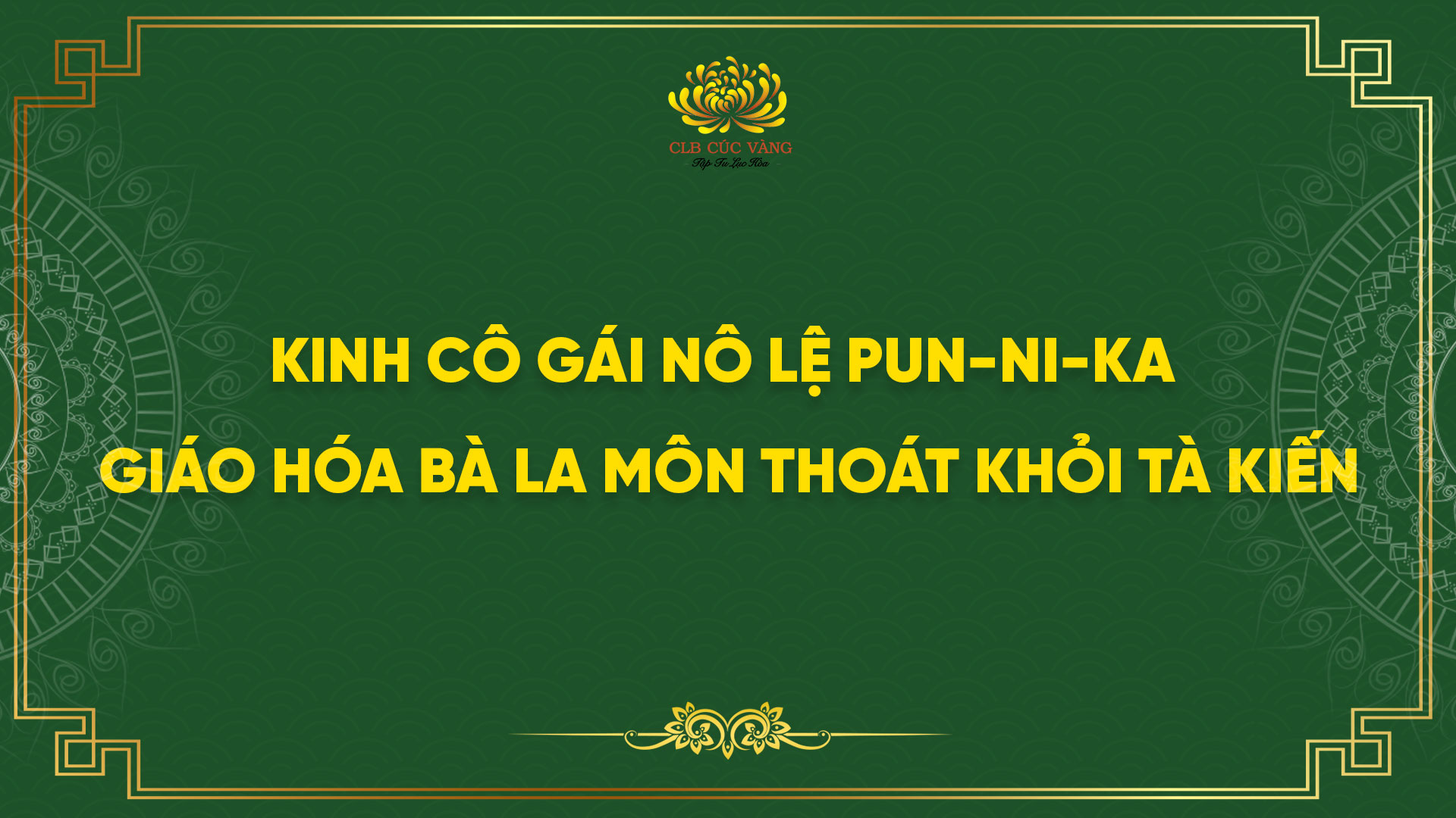 Kinh Cô Gái Nô Lệ Pun-ni-ka Giáo Hóa Bà La Môn Thoát Khỏi Tà Kiến