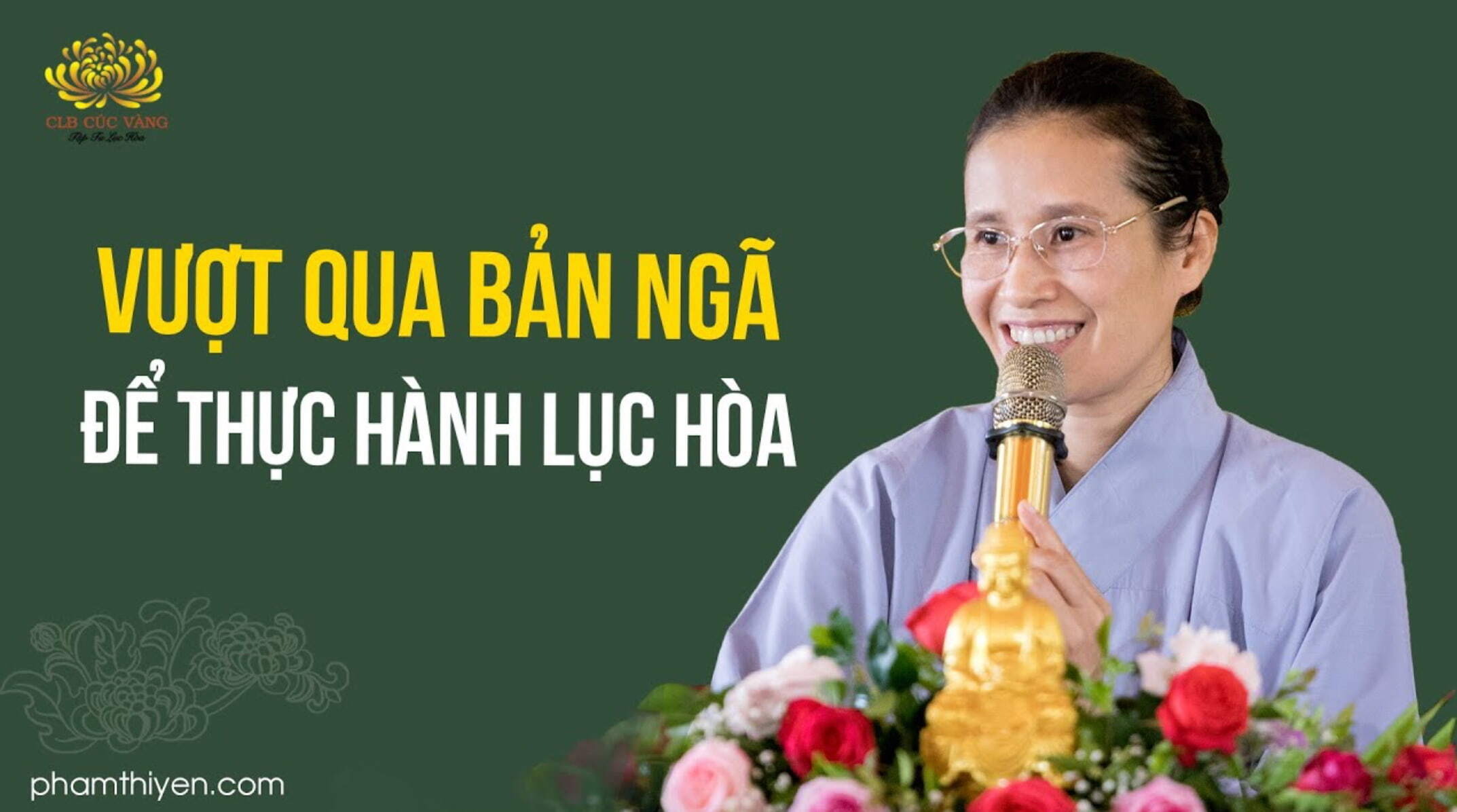 [Video] Vượt qua bản ngã để pháp lục hoà hiển lộ trong tâm