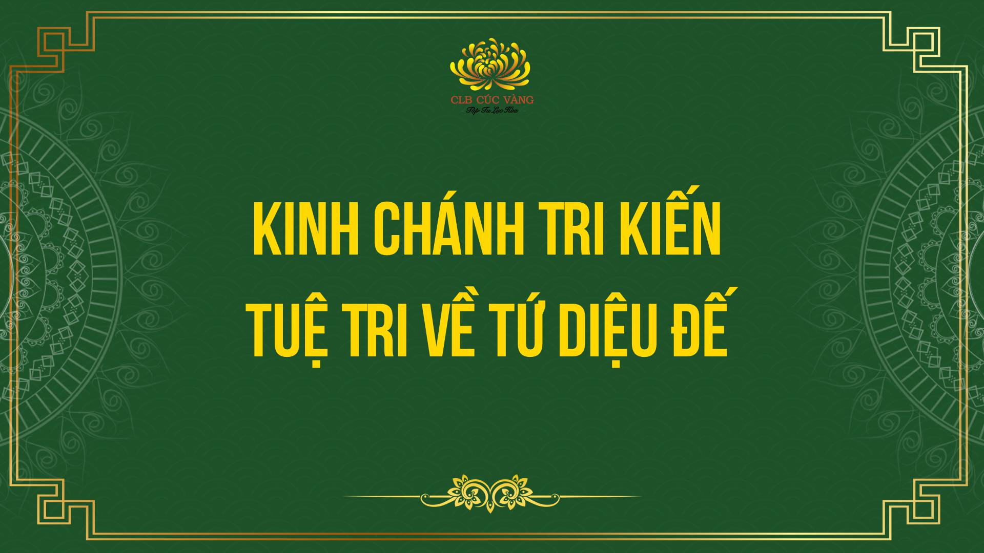 Kinh Chánh Tri Kiến - Tuệ Tri Về Tứ Diệu Đế