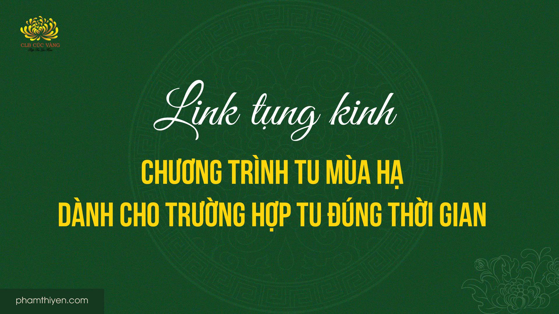 Link tụng kinh chương trình tu mùa hạ dành cho trường hợp tu đúng thời gian