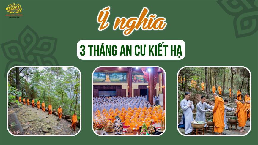 Mùa an cư kiết hạ là gì? Phước báu vô lượng trong mùa an cư