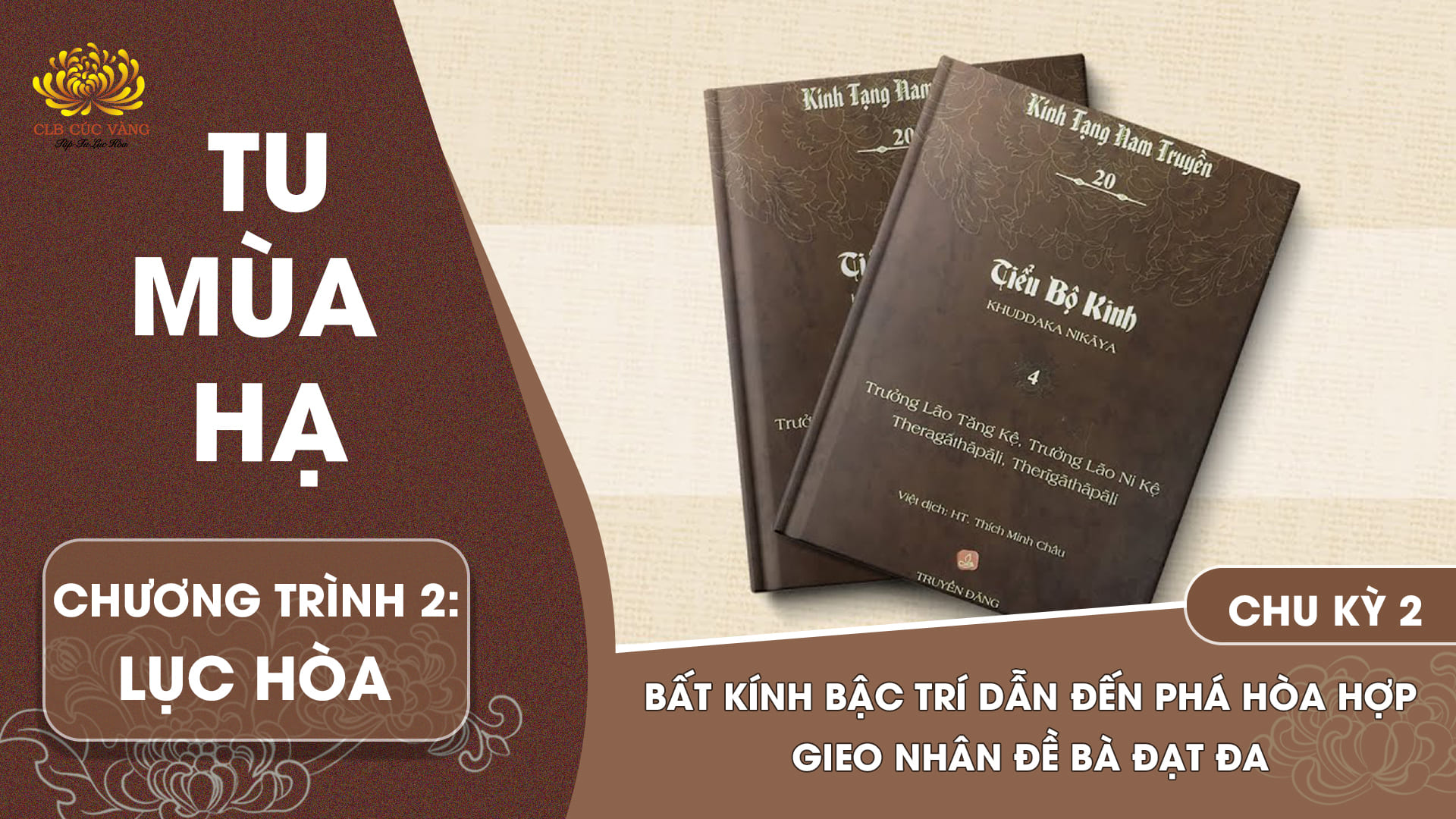 [Video] Bất kính bậc trí dẫn đến phá hòa hợp – gieo nhân Đề Bà Đạt Đa - Chu kỳ 2 | Chương trình 2