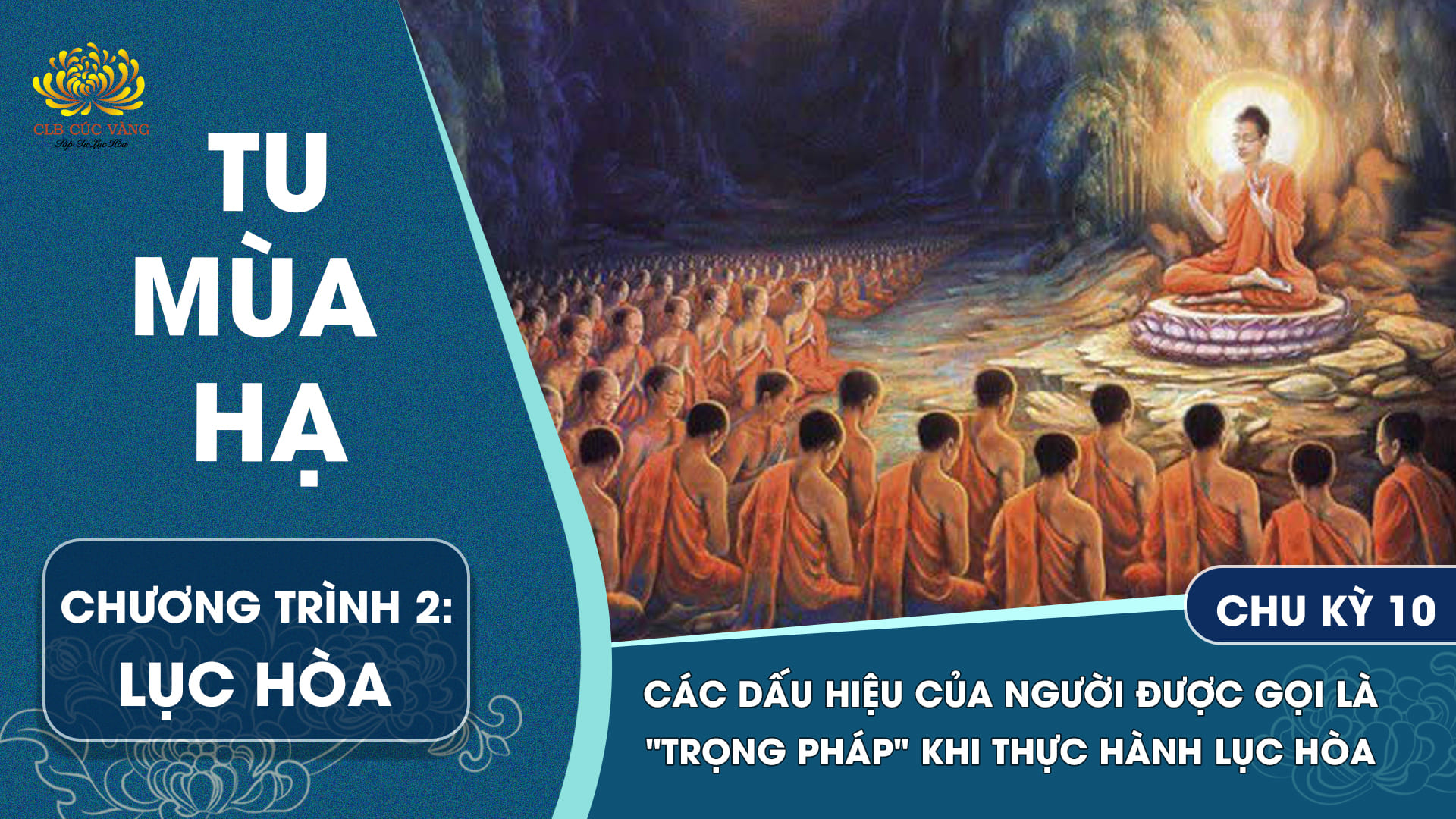 [Video] Các dấu hiệu của người được gọi là 'trọng pháp' khi thực hành lục hòa - Chu kỳ 10 | Chương trình 2