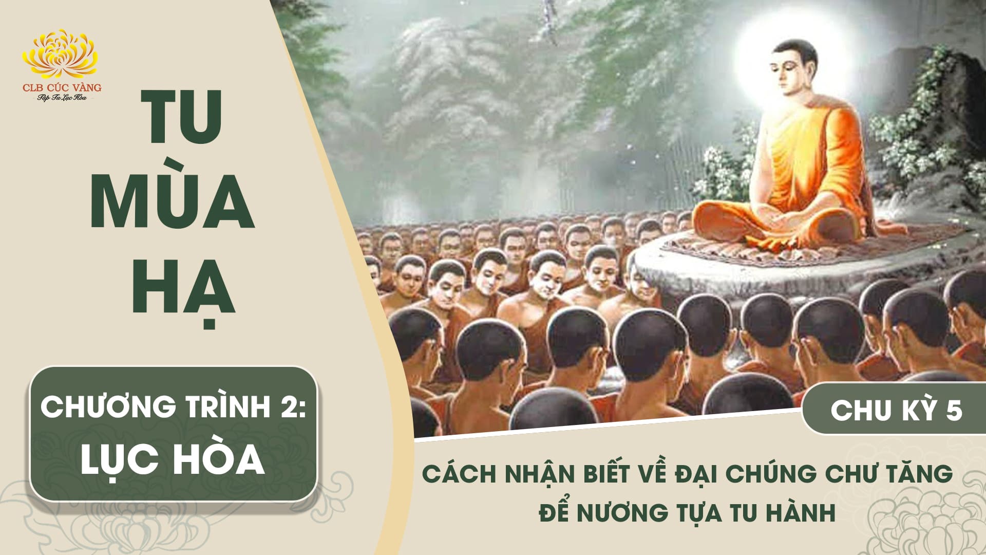 [Video] Cách nhận biết về đại chúng chư Tăng để nương tựa tu hành - Chu kỳ 5 | Chương trình 2