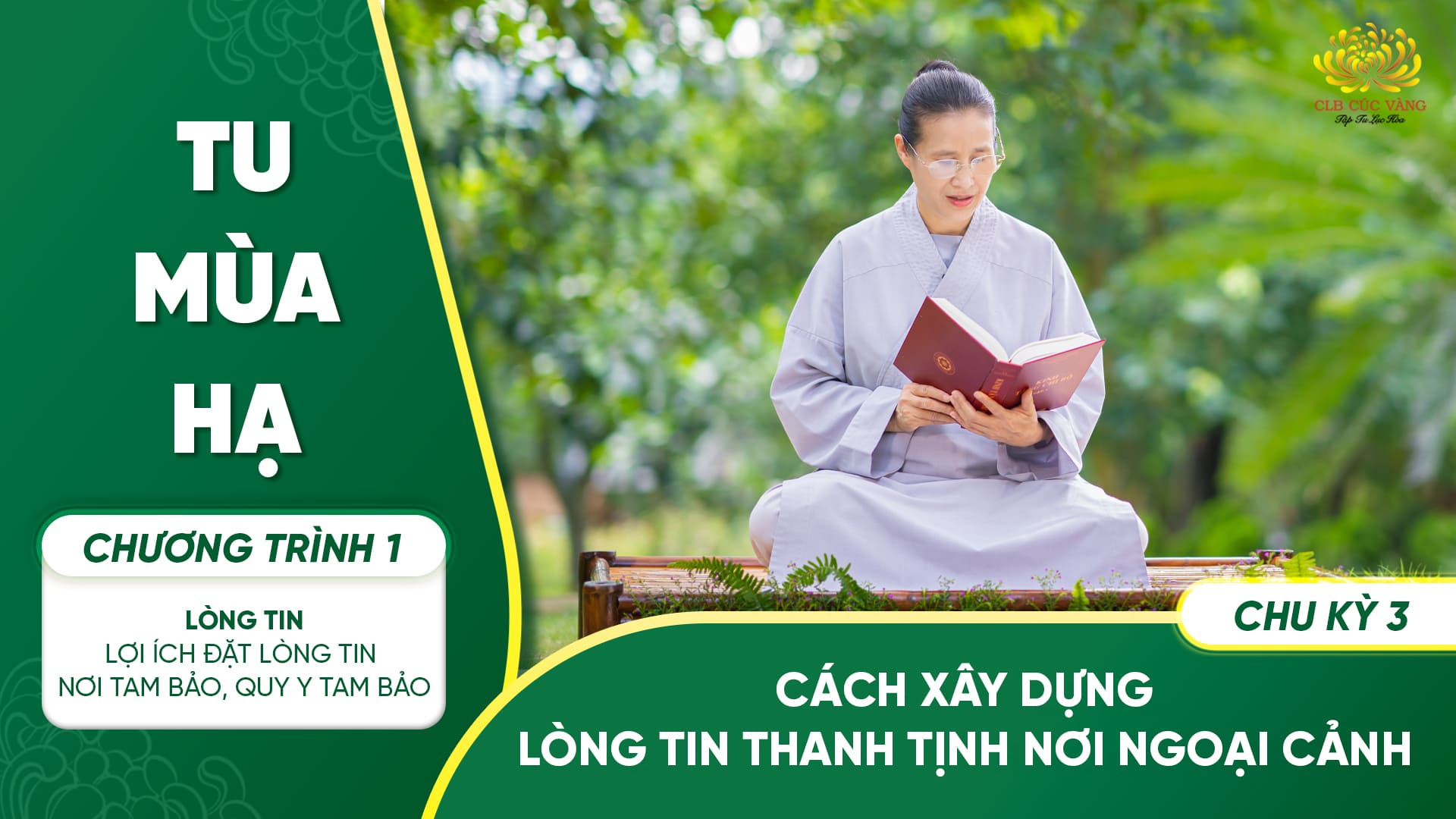 [Video] Cách xây dựng lòng tin thanh tịnh nơi ngoại cảnh - Chu kỳ 3 | Chương trình 1