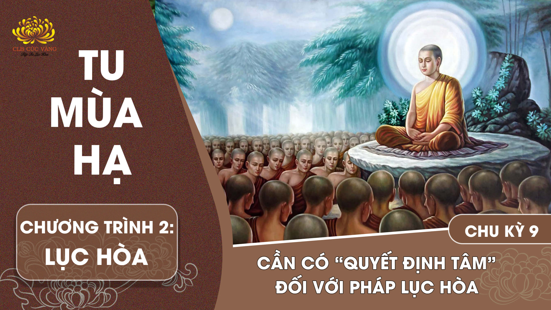 [Video] Cần có “Quyết Định Tâm” đối với pháp lục hòa - Chu kỳ 9 | Chương trình 2