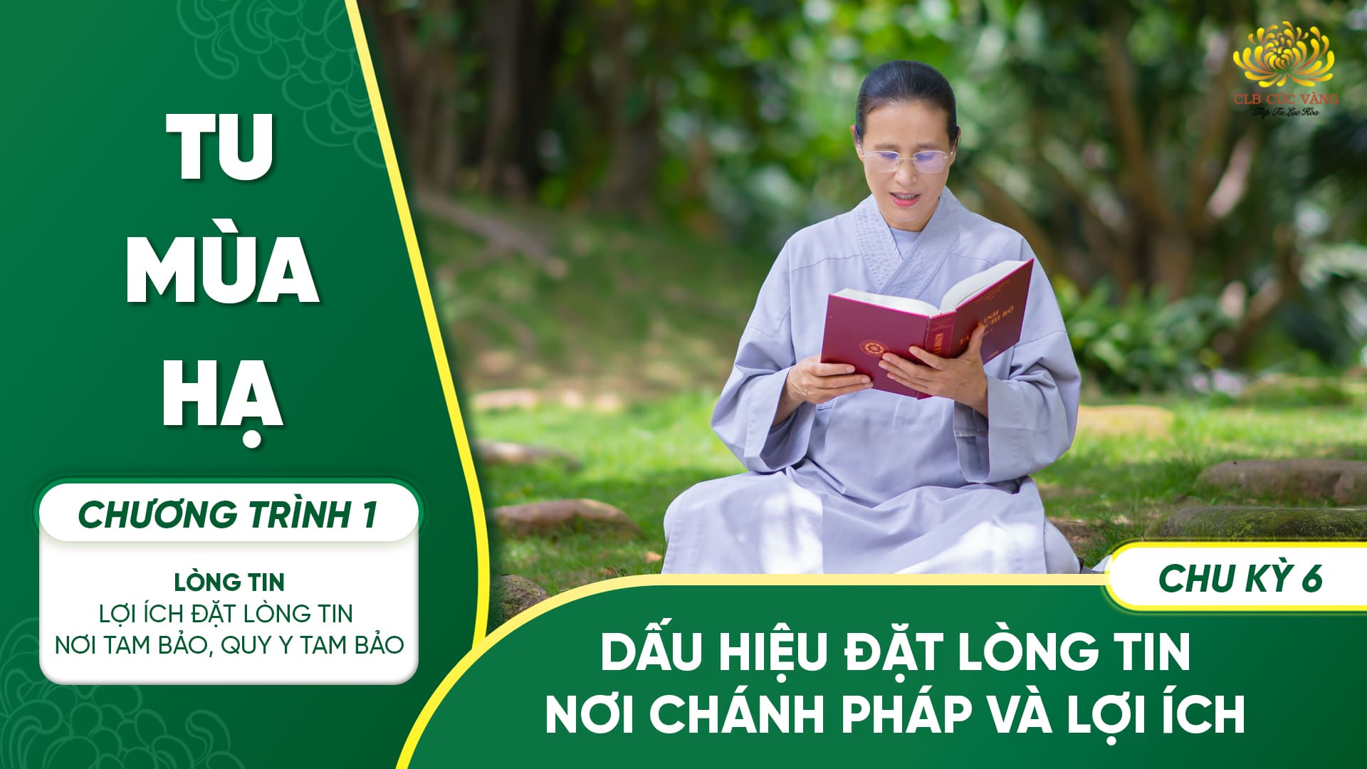 [Video] Dấu hiệu đặt lòng tin nơi chánh Pháp và lợi ích - Chu kỳ 6 | Chương trình 1
