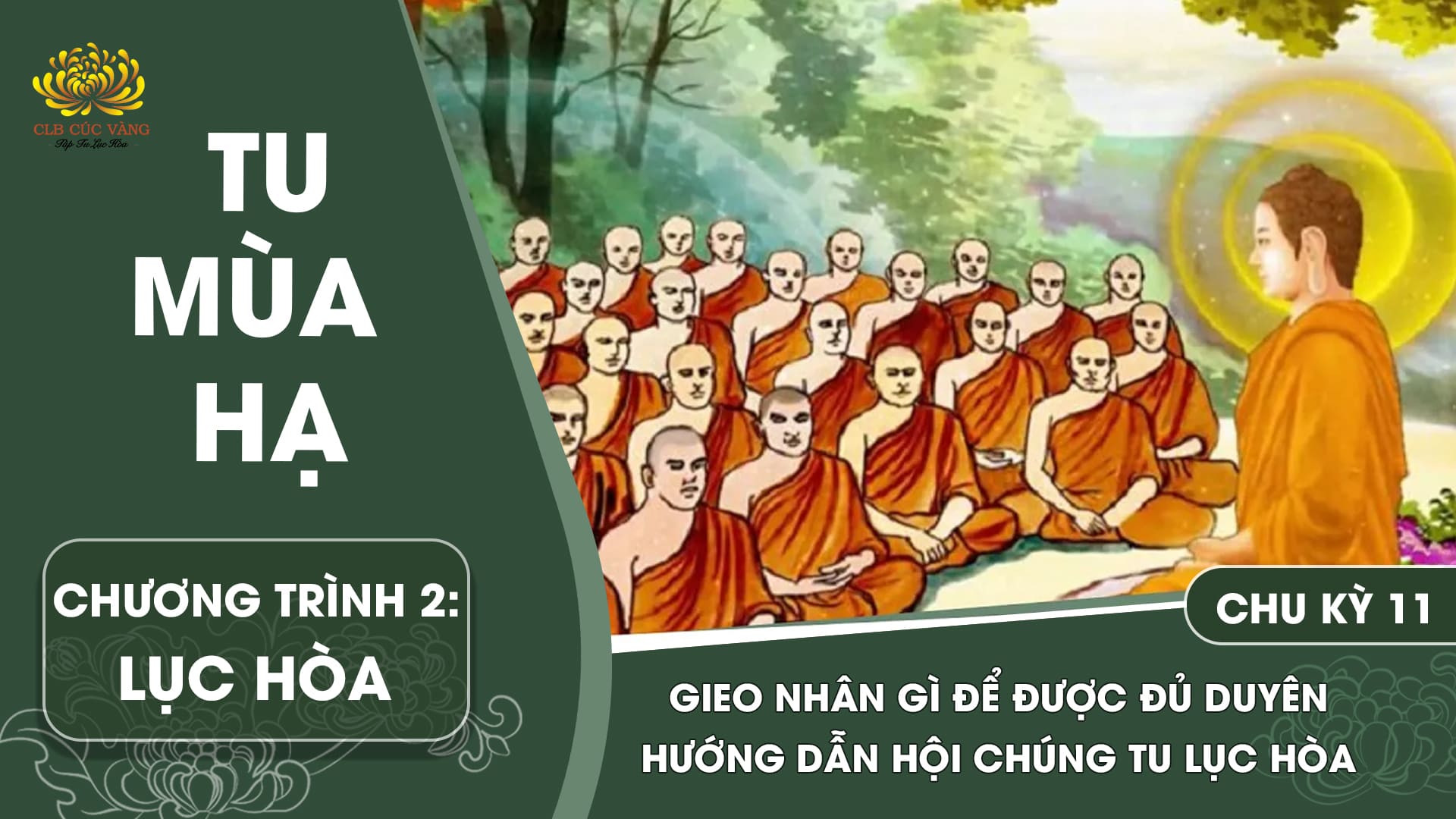 [Video] Gieo nhân gì để được đủ duyên hướng dẫn hội chúng tu lục hòa - Chu kỳ 11 | Chương trình 2