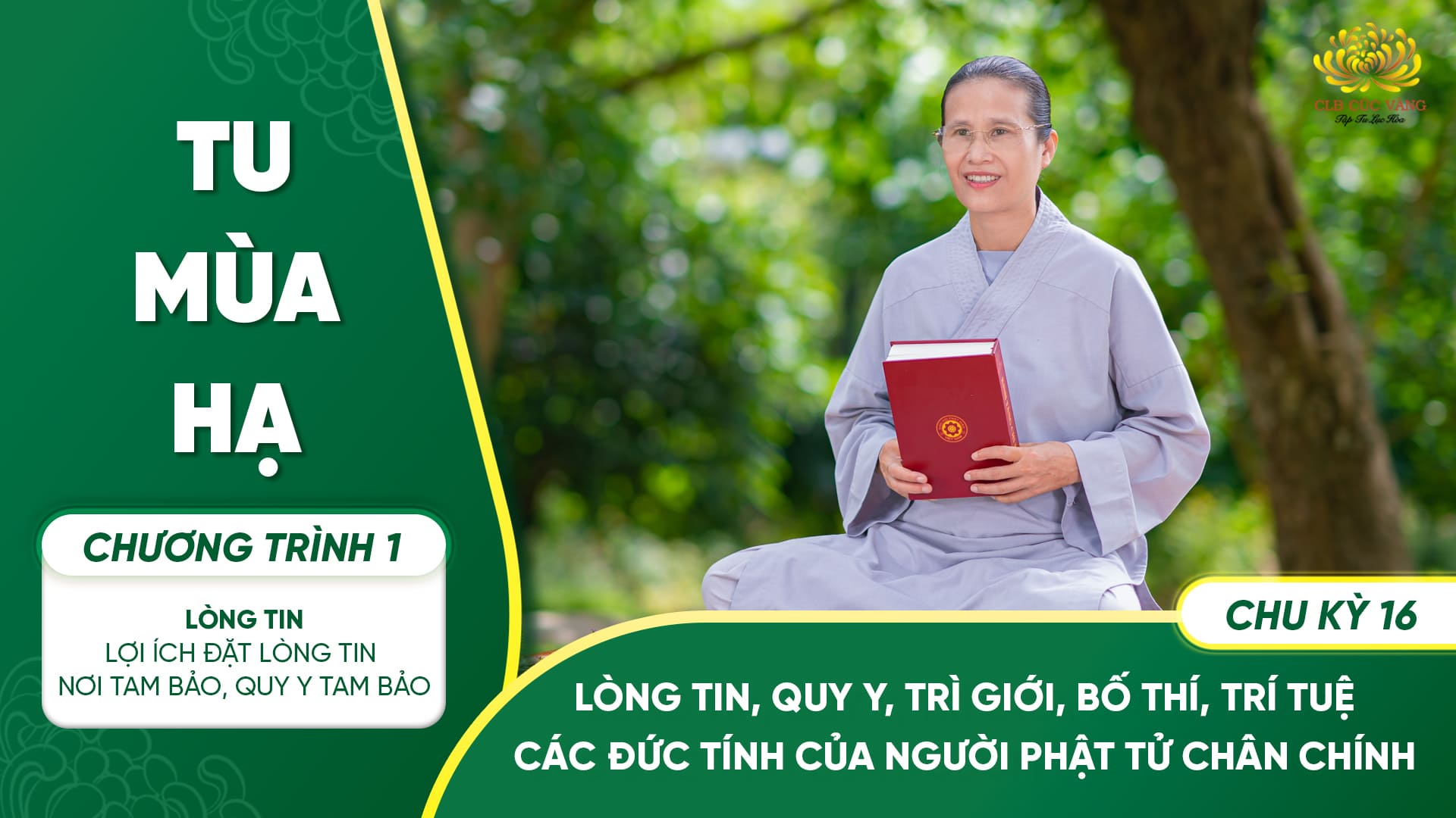 [Video] Lòng tin, quy y, trì giới, bố thí, trí tuệ - Các đức tính của người Phật tử chân chính - Chu kỳ 16 | Chương trình 1