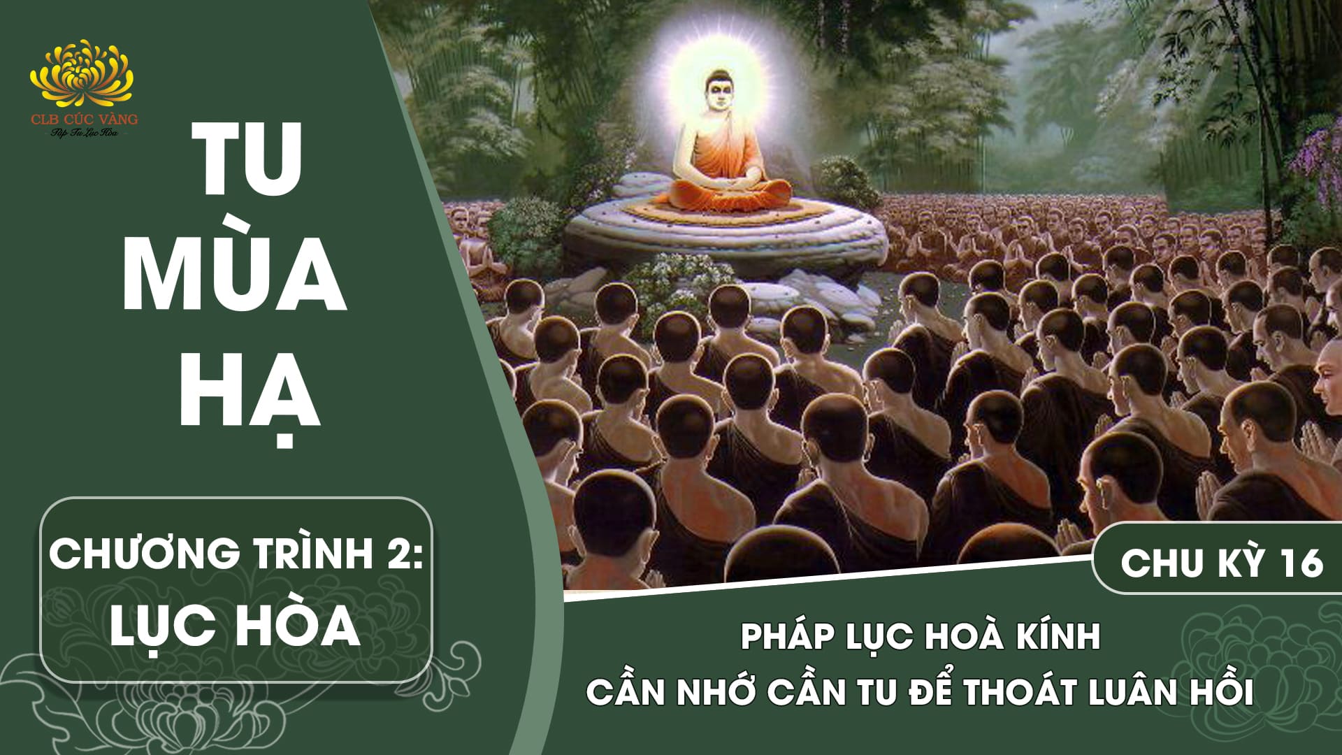[Video] Pháp lục hòa kính - Cần nhớ cần tu để thoát luân hồi - Chu kỳ 16 | Chương trình 2