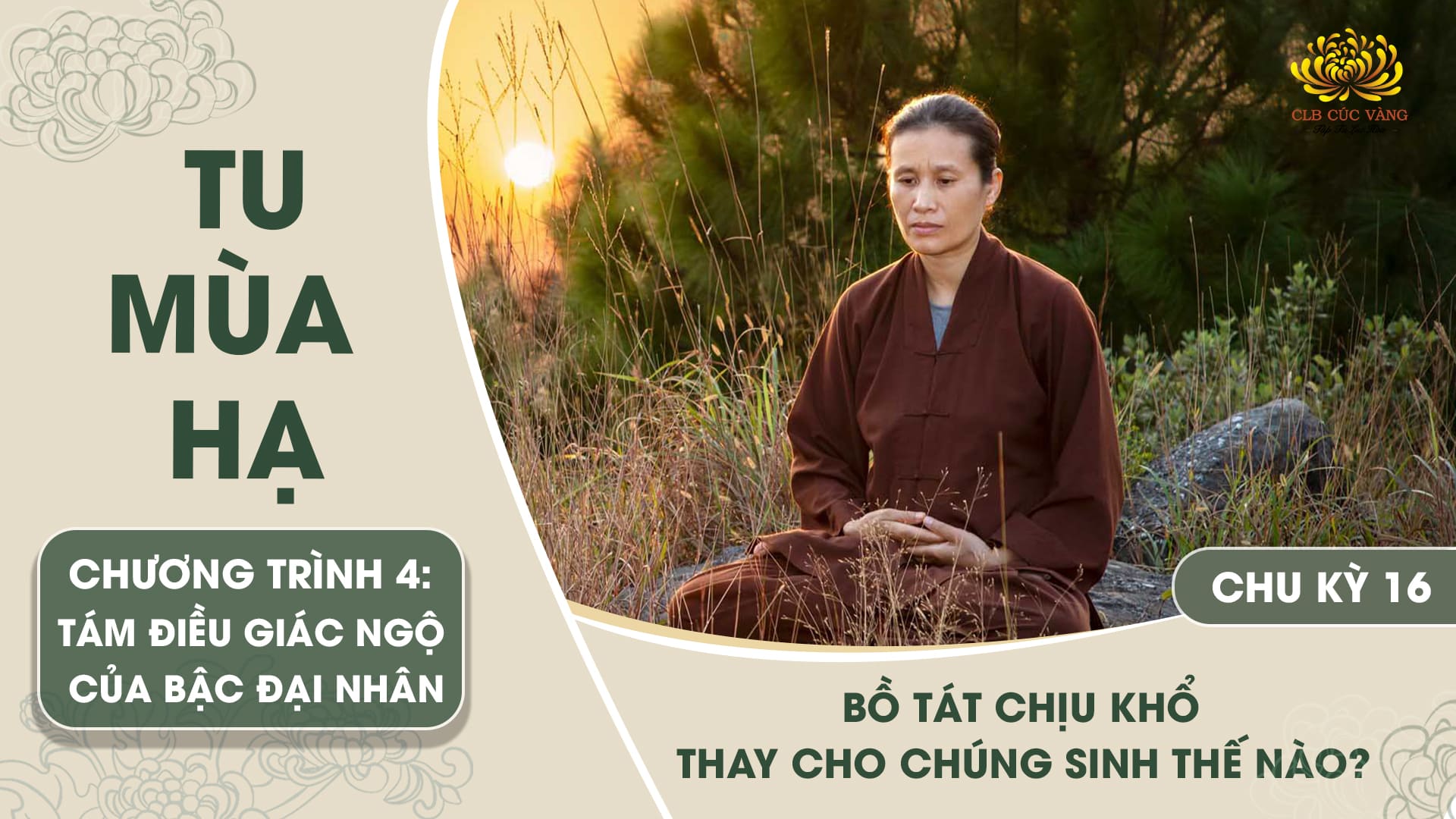[Video] Bồ tát chịu khổ thay cho chúng sinh thế nào? - Chu kỳ 16 | Chương trình 4