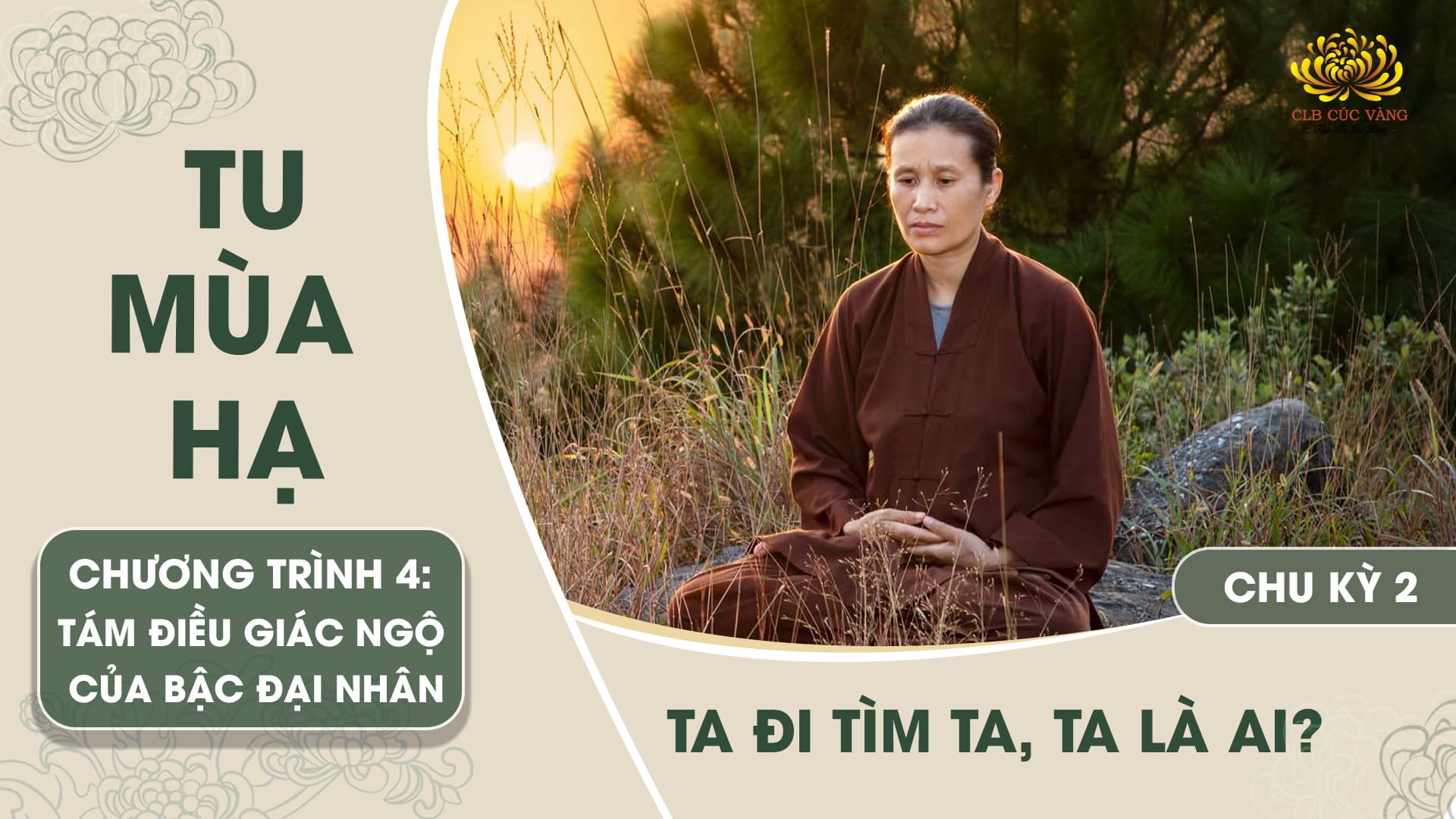 [Video] Ta đi tìm ta, ta là ai? - Chu kỳ 2 | Chương trình 4