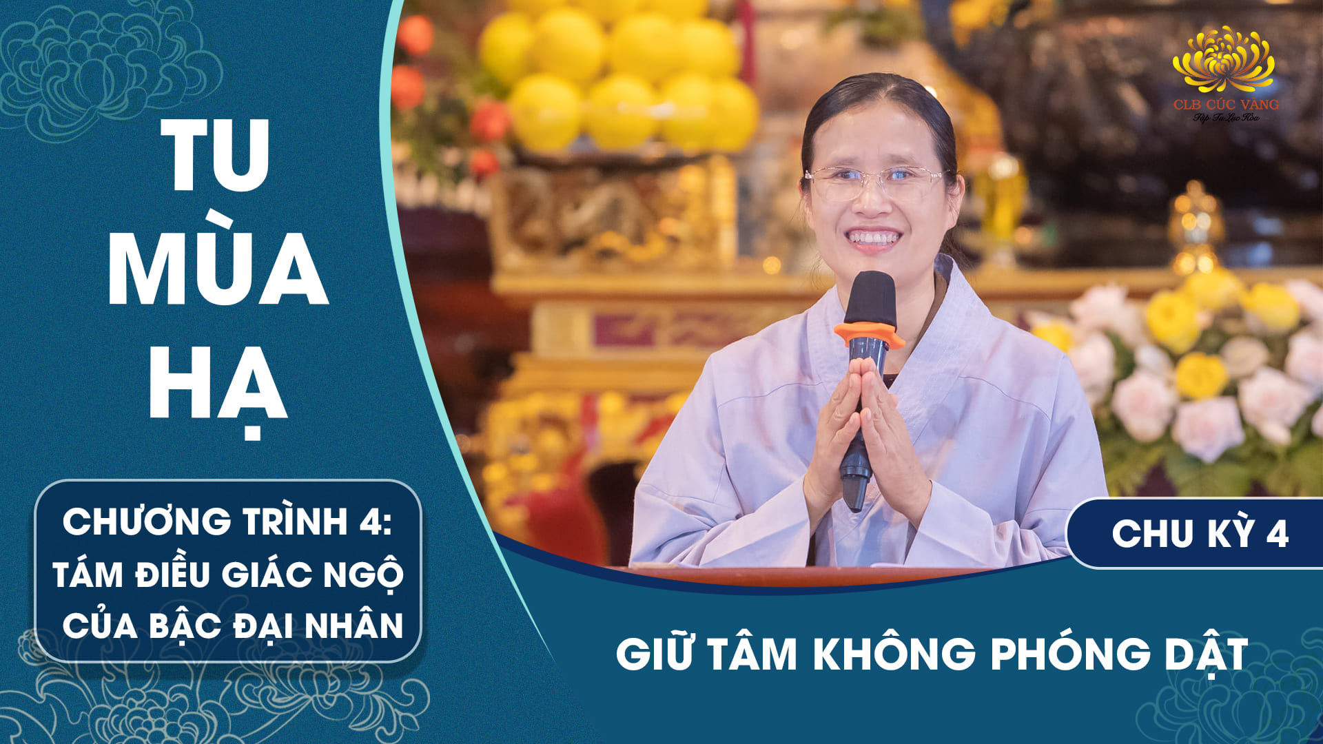 [Video] Giữ tâm không phóng dật - Chu kỳ 4 | Chương trình 4