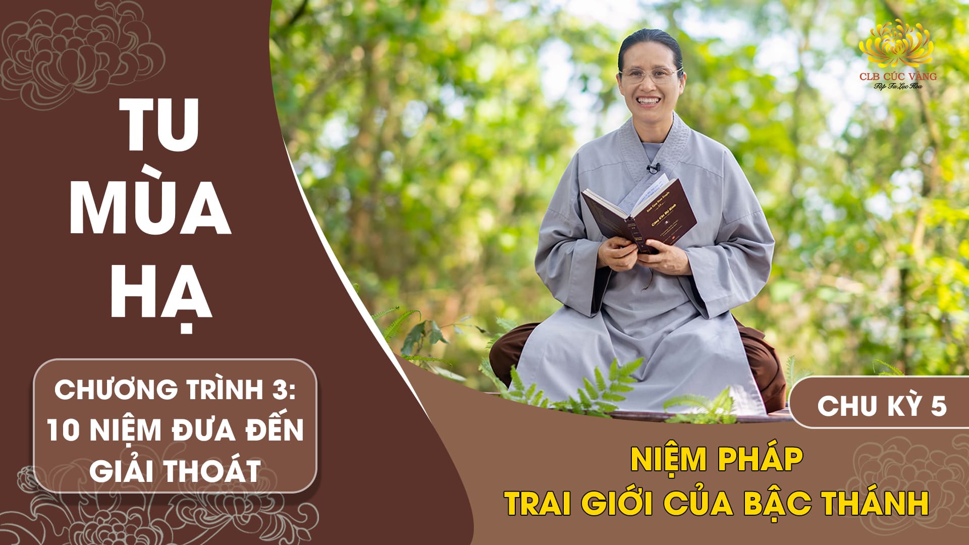 [Video] Niệm Pháp - Trai giới của bậc Thánh - Chu kỳ 5 | Chương trình 3